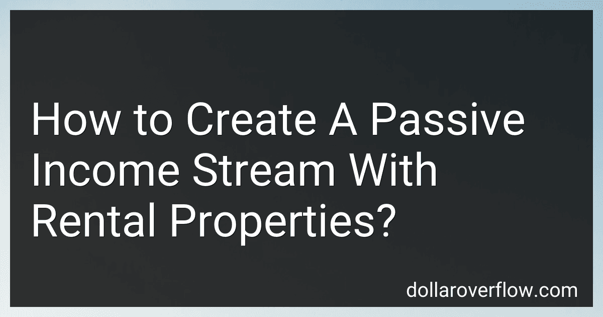 How to Create A Passive Income Stream With Rental Properties? preview