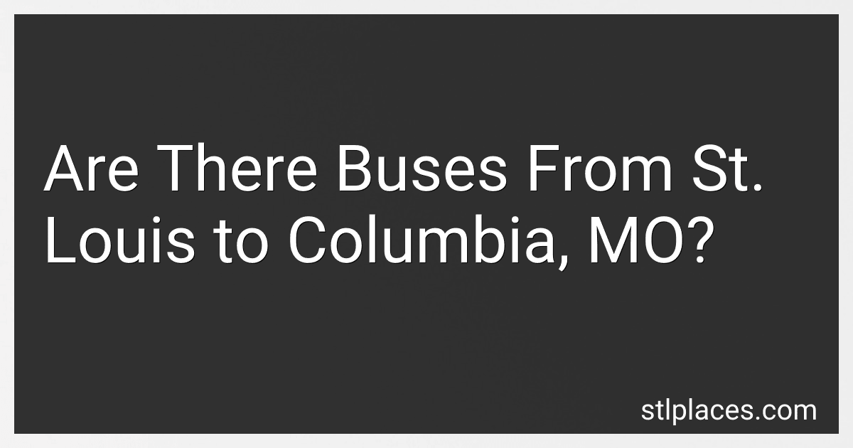 Are There Buses From St. Louis to Columbia, MO? preview