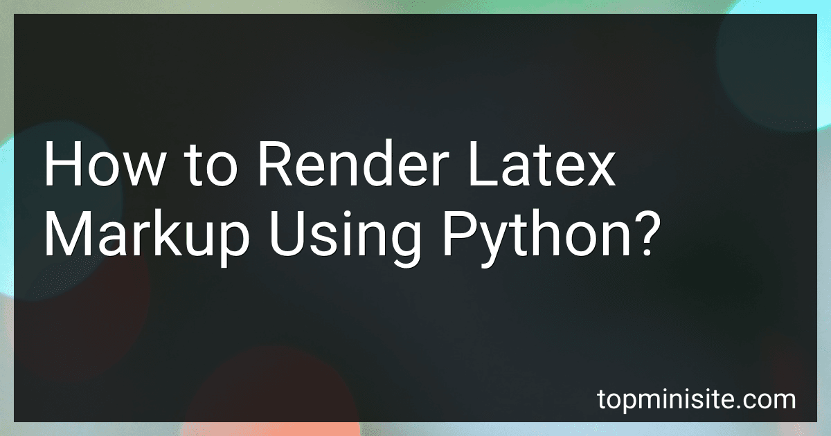 How to Render Latex Markup Using Python? image