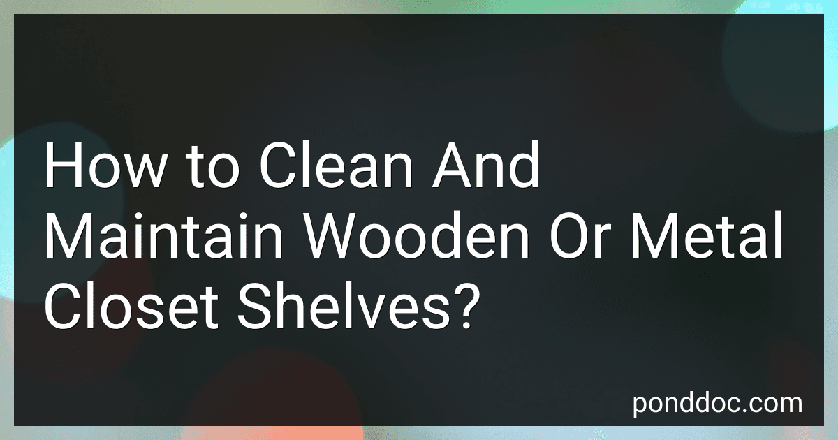 How to Clean And Maintain Wooden Or Metal Closet Shelves? preview