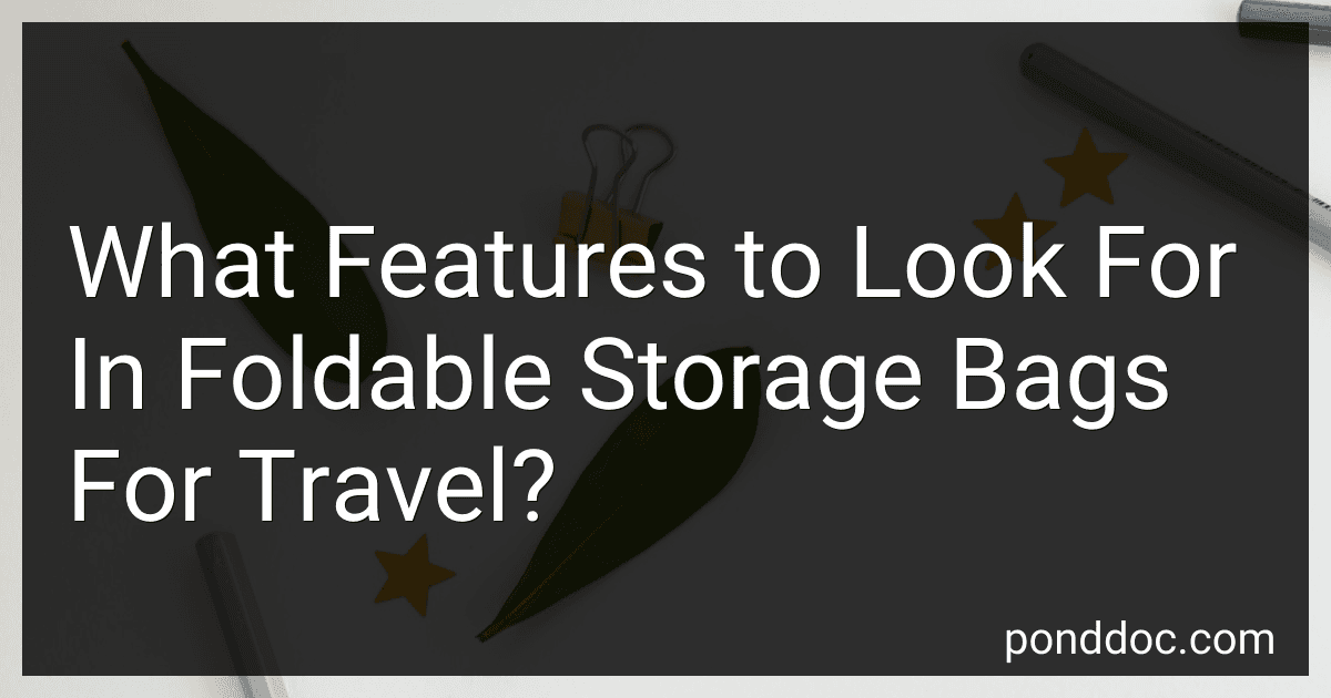 What Features to Look For In Foldable Storage Bags For Travel? preview