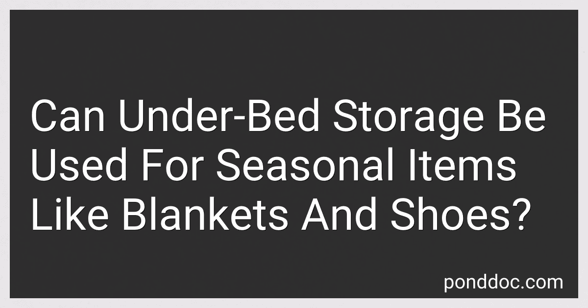 Can Under-Bed Storage Be Used For Seasonal Items Like Blankets And Shoes? image