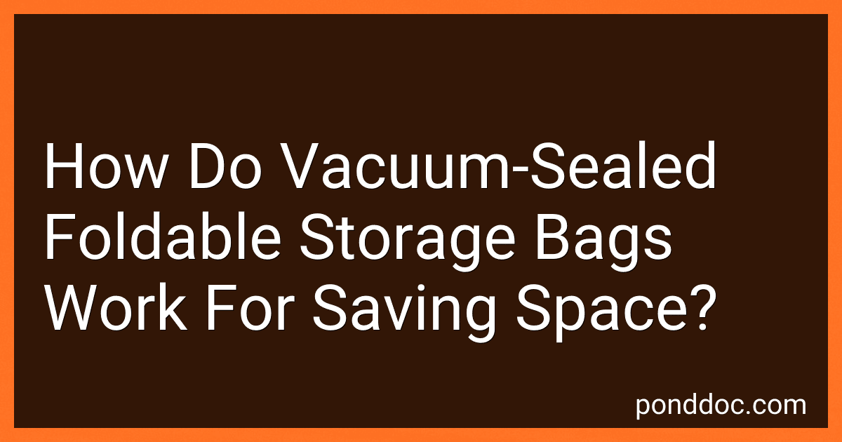 How Do Vacuum-Sealed Foldable Storage Bags Work For Saving Space? preview