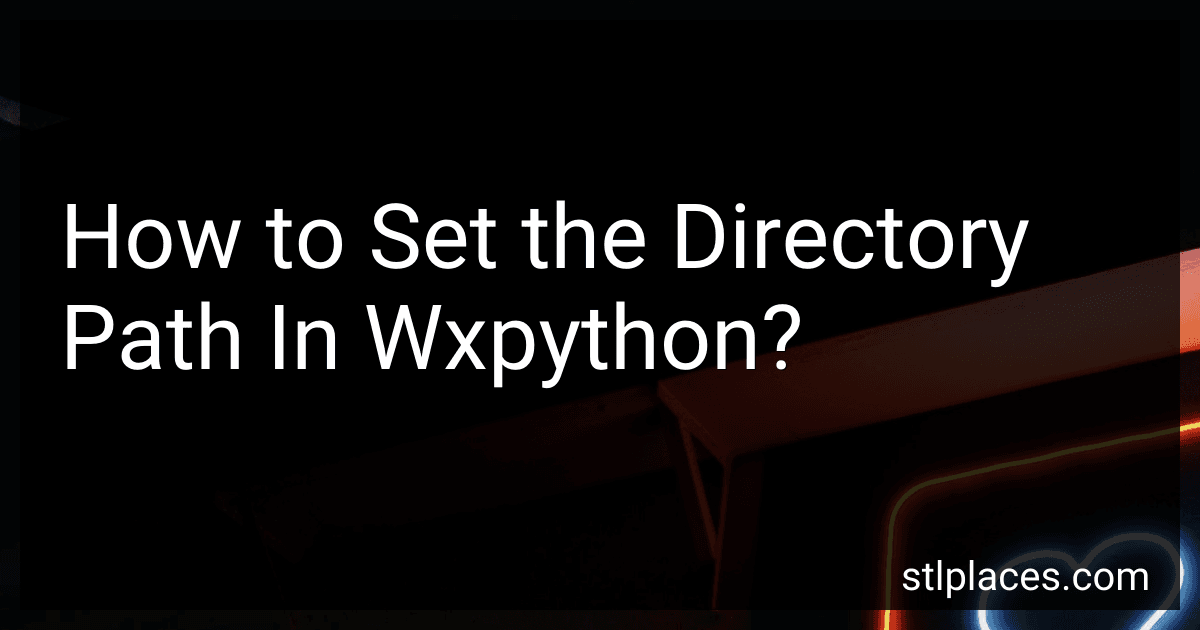 How to Set the Directory Path In Wxpython? image