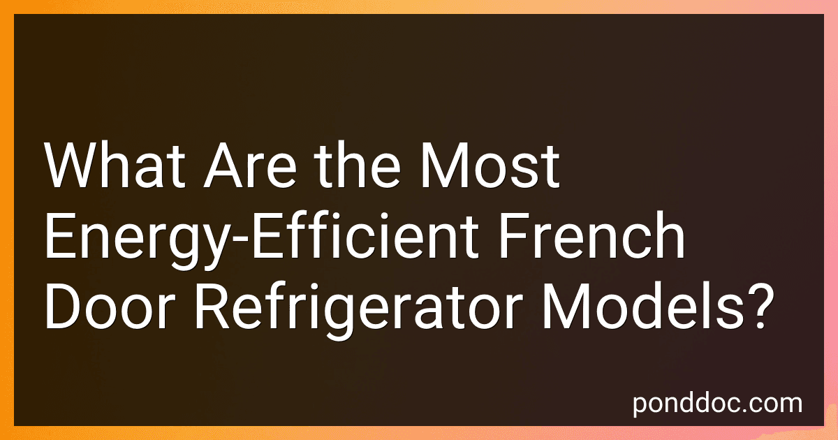 What Are the Most Energy-Efficient French Door Refrigerator Models? image