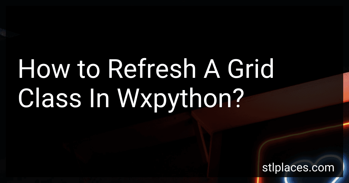 How to Refresh A Grid Class In Wxpython? image