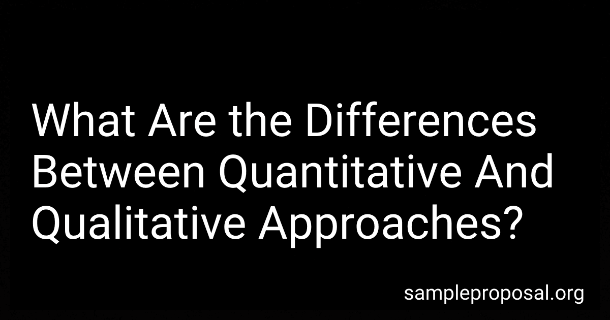 What Are the Differences Between Quantitative And Qualitative Approaches? preview