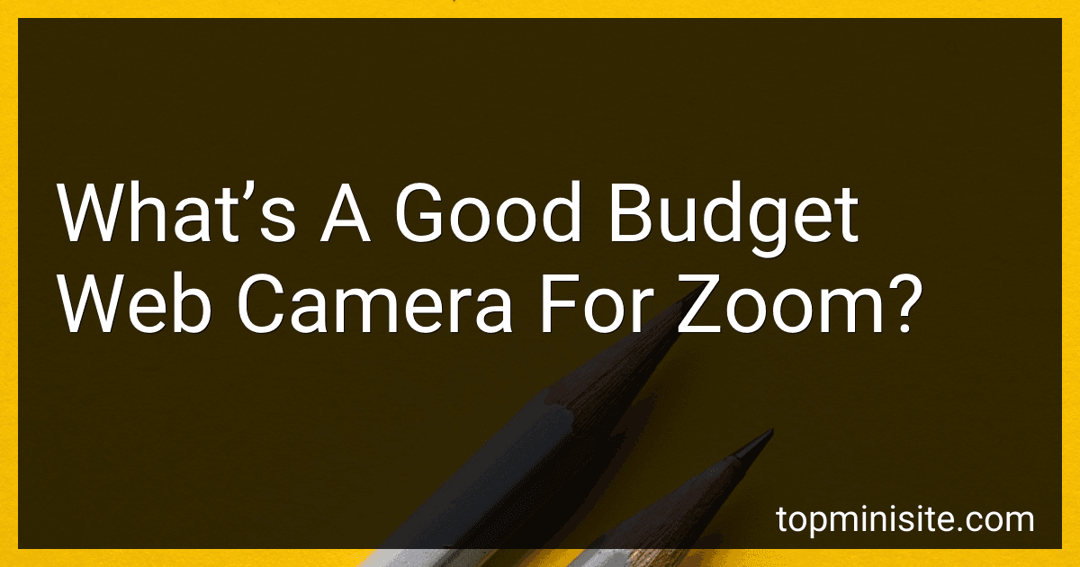 What’s A Good Budget Web Camera For Zoom? preview
