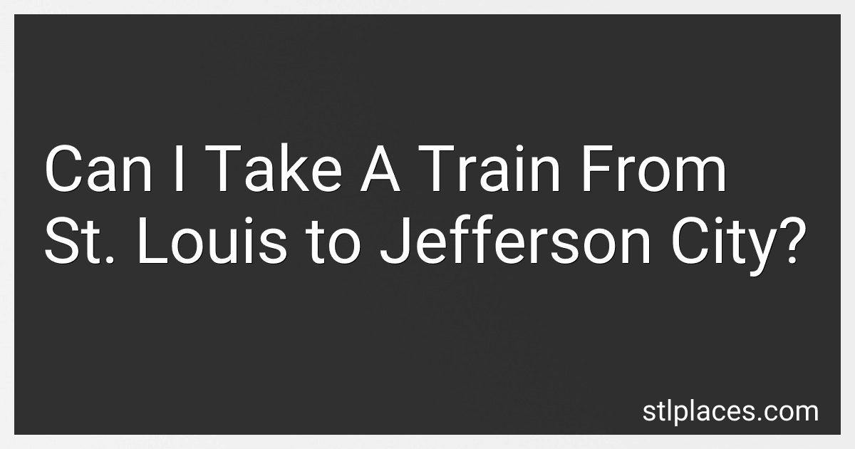 Can I Take A Train From St. Louis to Jefferson City? preview