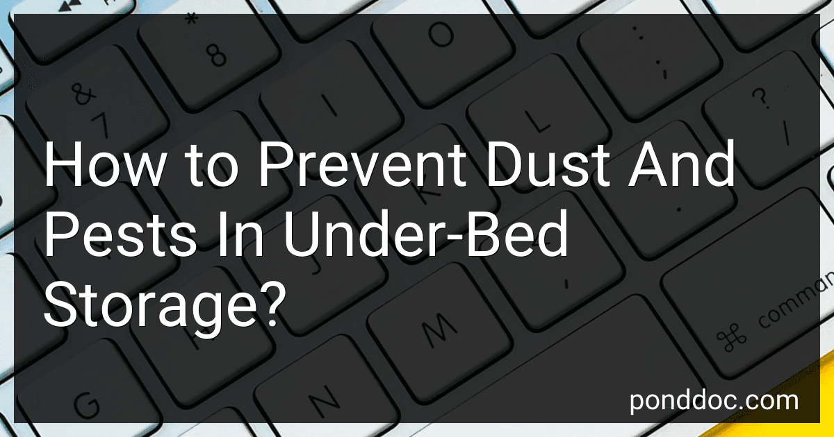 How to Prevent Dust And Pests In Under-Bed Storage? image