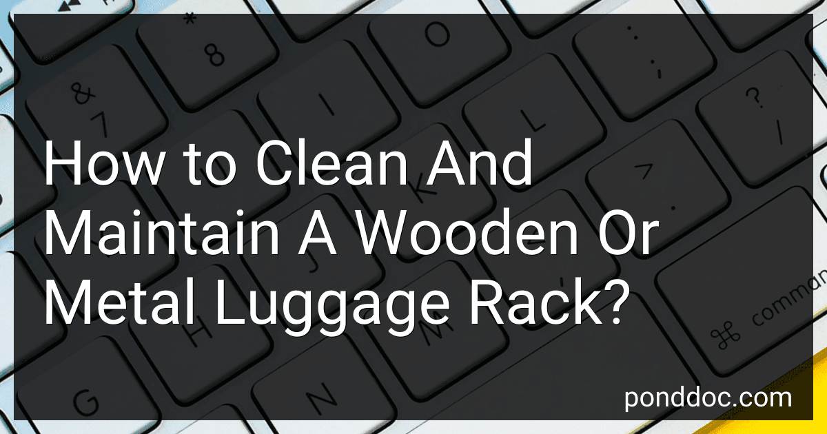 How to Clean And Maintain A Wooden Or Metal Luggage Rack? image