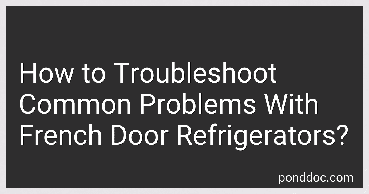 How to Troubleshoot Common Problems With French Door Refrigerators? preview
