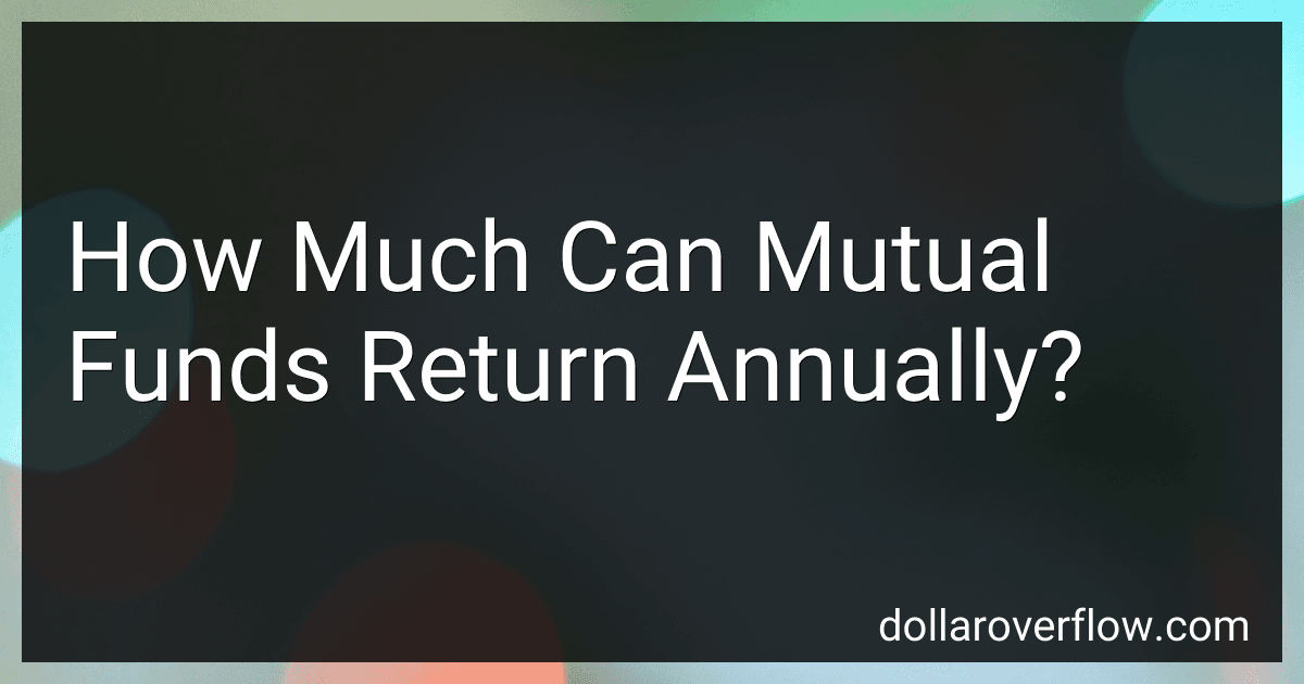 How Much Can Mutual Funds Return Annually? preview