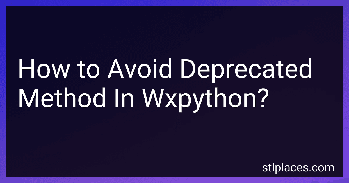 How to Avoid Deprecated Method In Wxpython? image