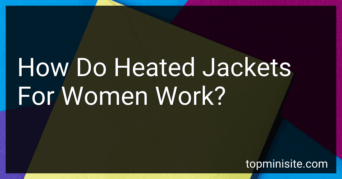 How Do Heated Jackets For Women Work? preview