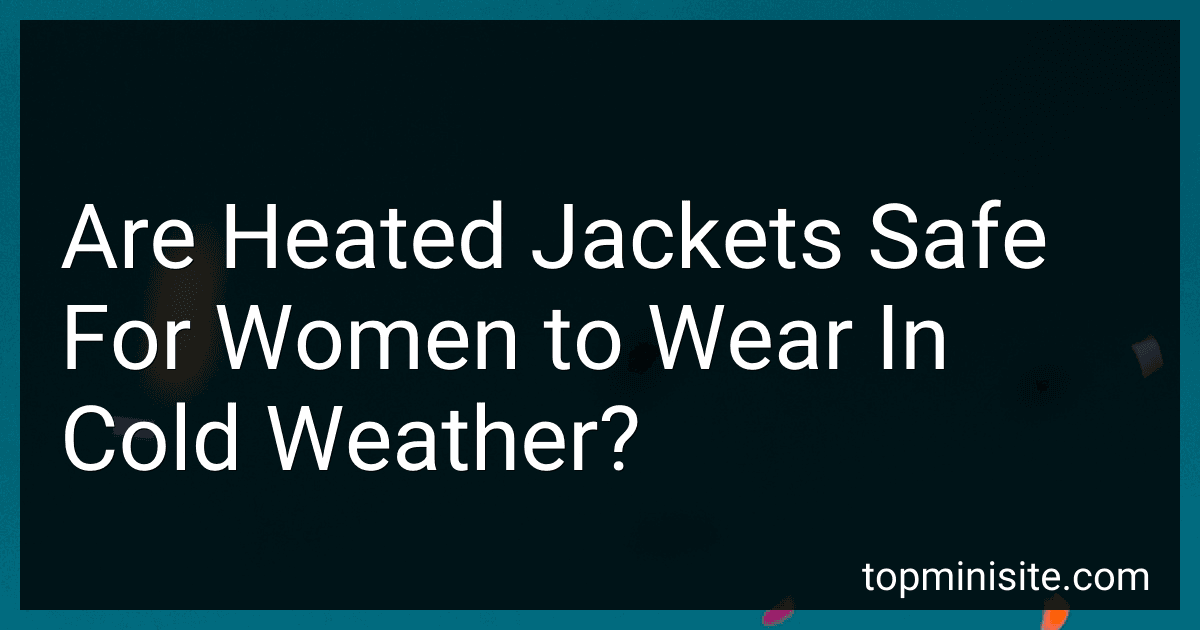 Are Heated Jackets Safe For Women to Wear In Cold Weather? preview