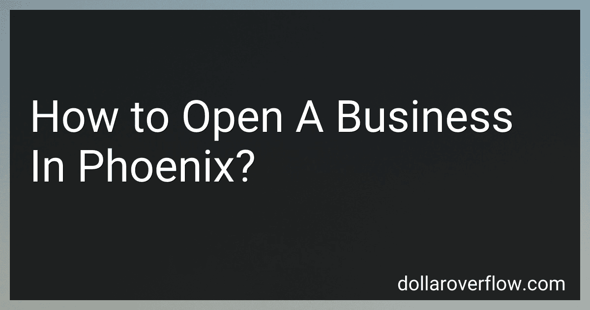 How to Open A Business In Phoenix? preview