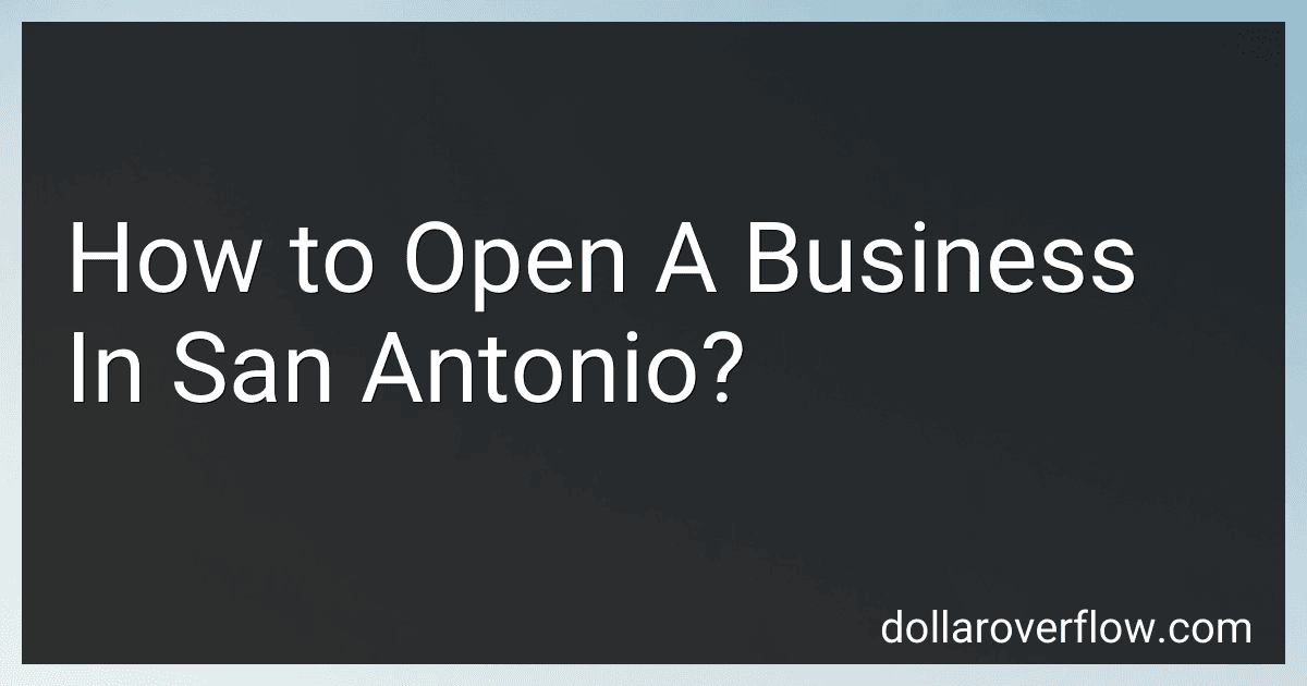 How to Open A Business In San Antonio? preview