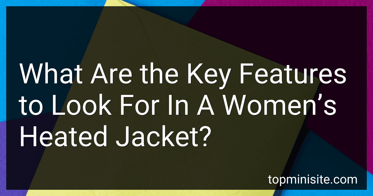 What Are the Key Features to Look For In A Women’s Heated Jacket? preview