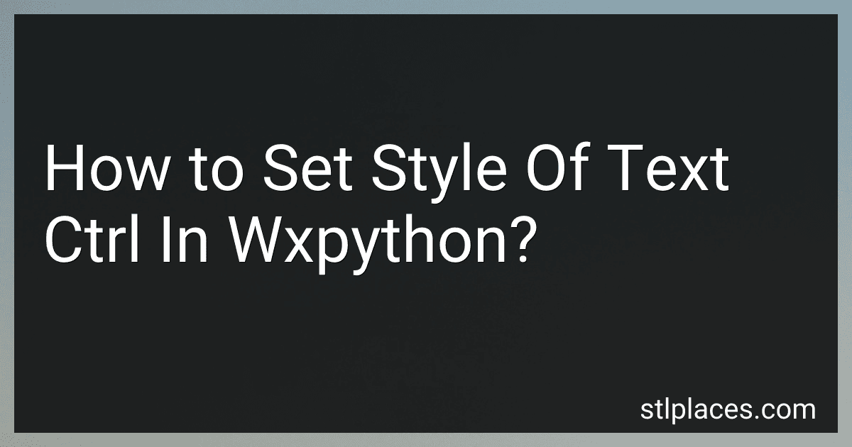How to Set Style Of Text Ctrl In Wxpython? image