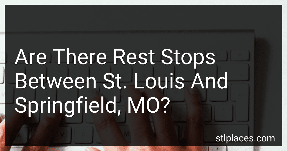 Are There Rest Stops Between St. Louis And Springfield, MO? preview