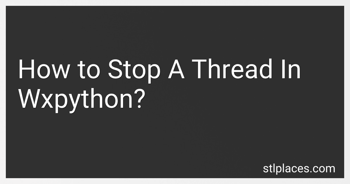 How to Stop A Thread In Wxpython? image
