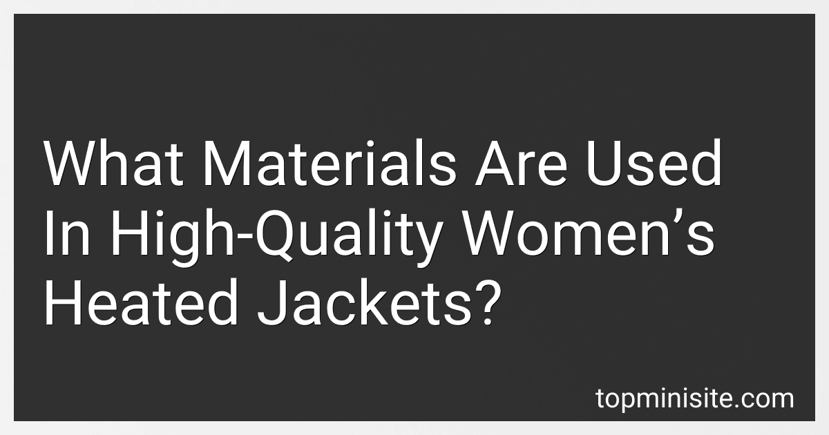What Materials Are Used In High-Quality Women’s Heated Jackets? image