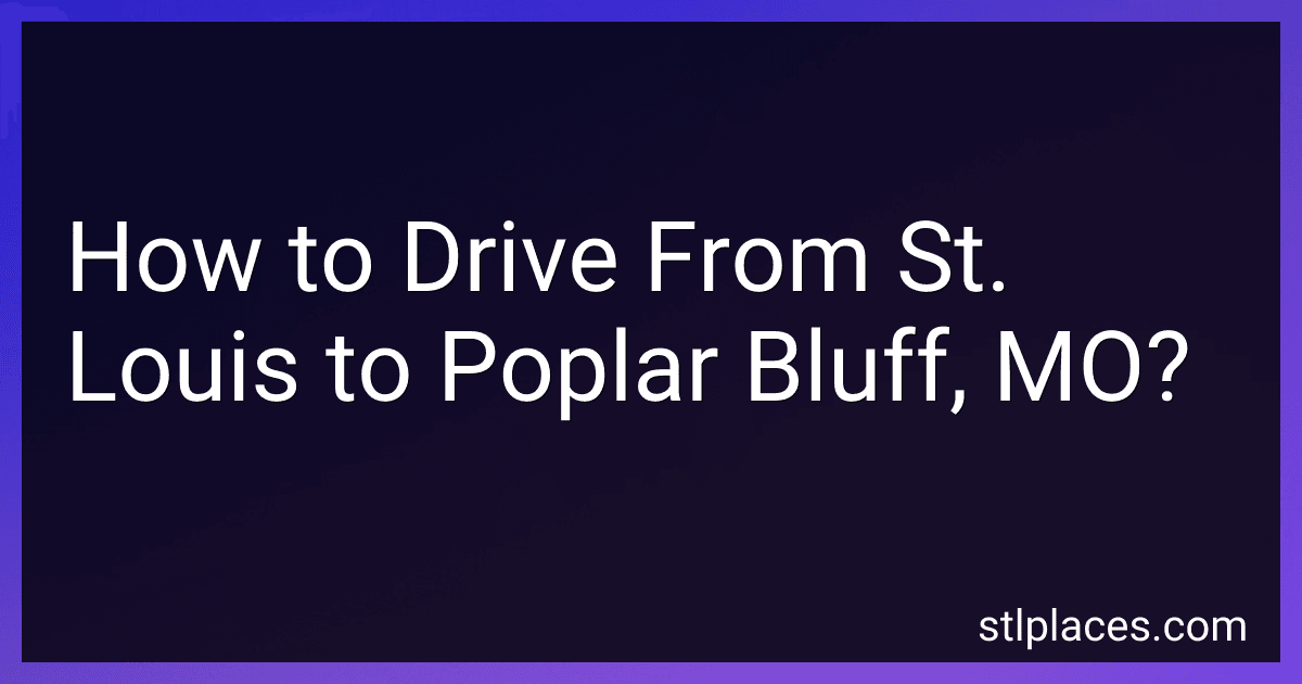 How to Drive From St. Louis to Poplar Bluff, MO? preview