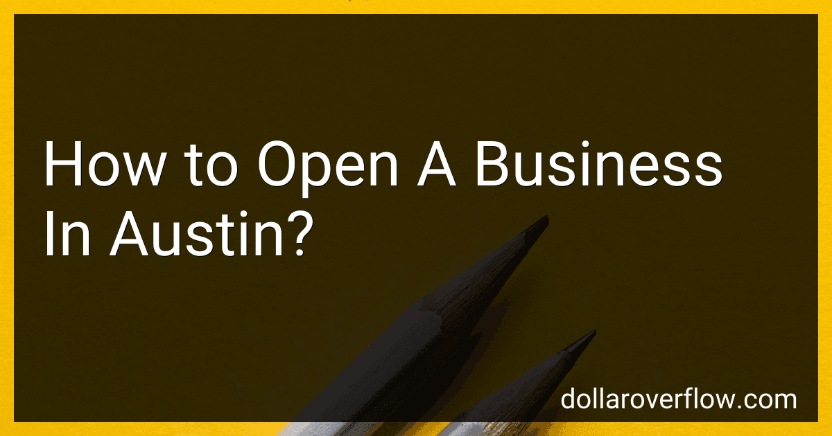 How to Open A Business In Austin? preview