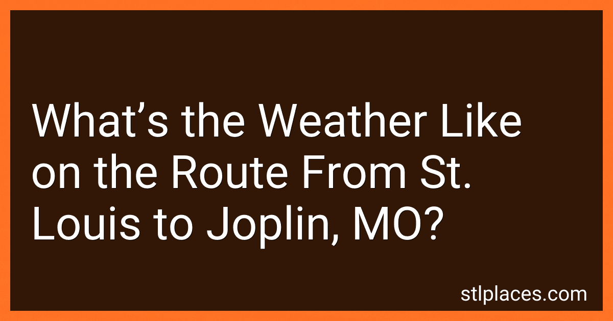 What’s the Weather Like on the Route From St. Louis to Joplin, MO? preview