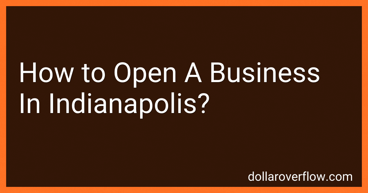 How to Open A Business In Indianapolis? preview