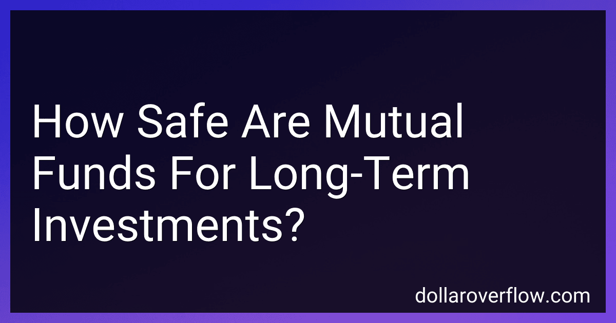 How Safe Are Mutual Funds For Long-Term Investments? image