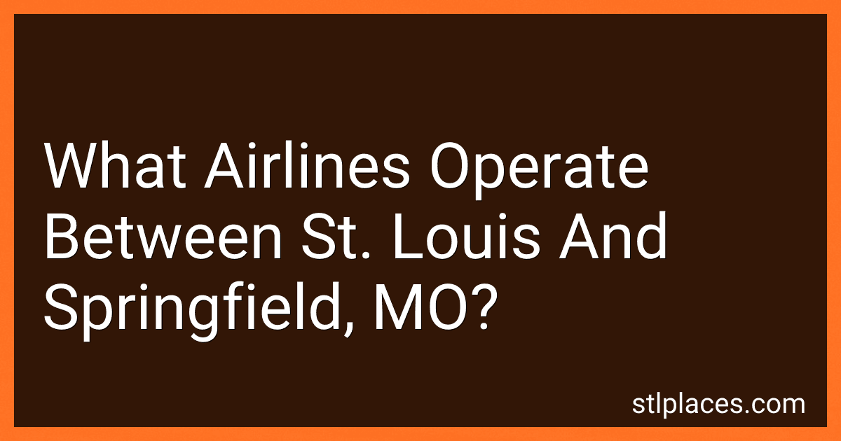 What Airlines Operate Between St. Louis And Springfield, MO? preview
