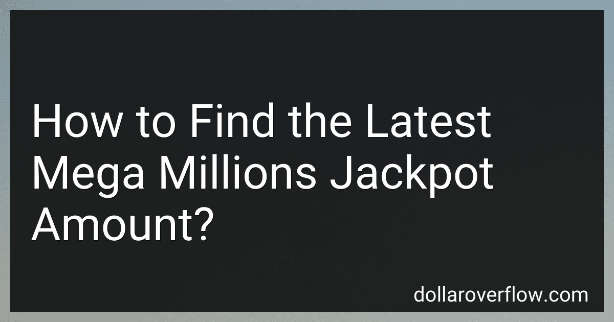 How to Find the Latest Mega Millions Jackpot Amount? image