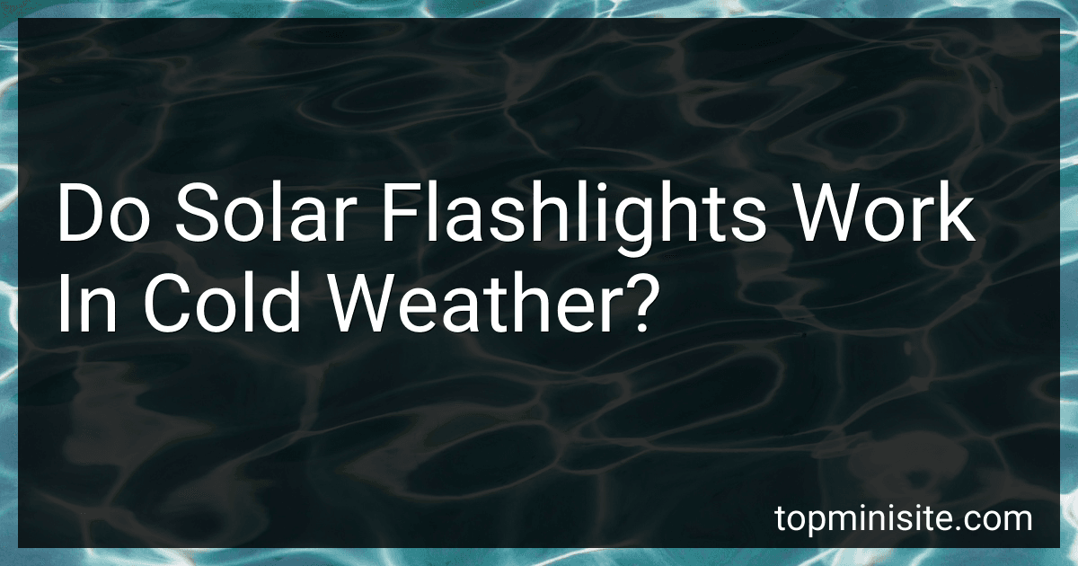 Do Solar Flashlights Work In Cold Weather? preview