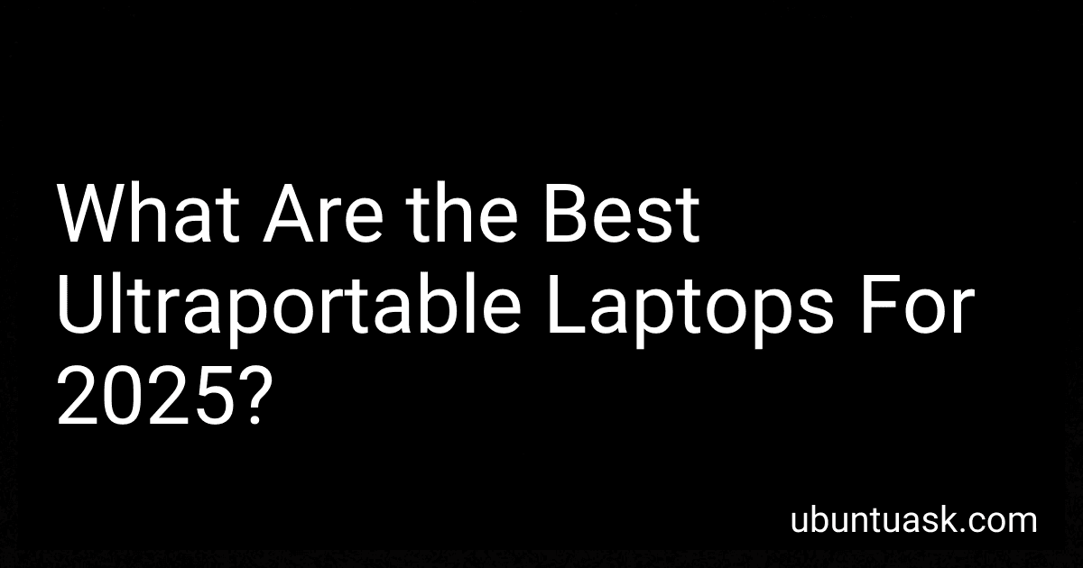 What Are the Best Ultraportable Laptops For 2025? preview