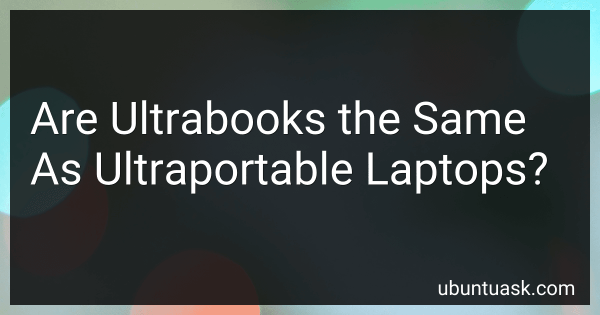 Are Ultrabooks the Same As Ultraportable Laptops? preview