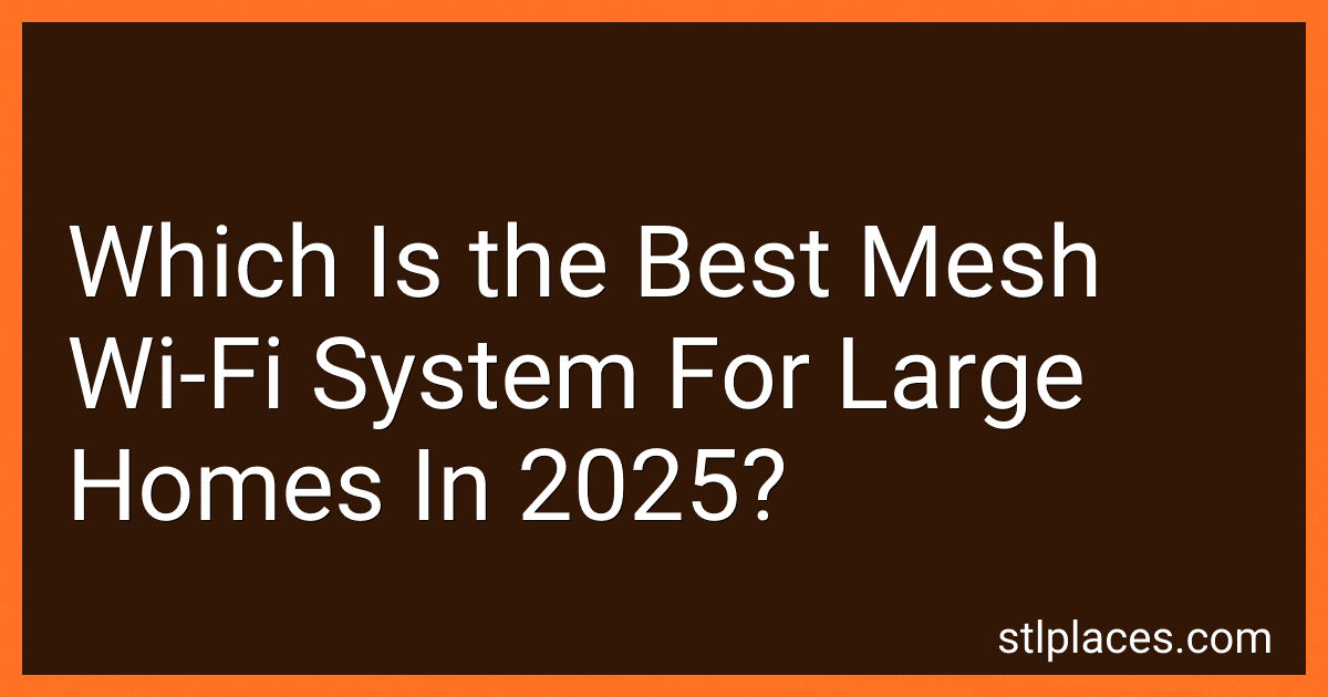 Which Is the Best Mesh Wi-Fi System For Large Homes In 2025? preview