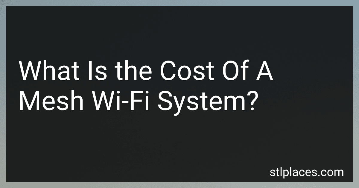 What Is the Cost Of A Mesh Wi-Fi System? preview