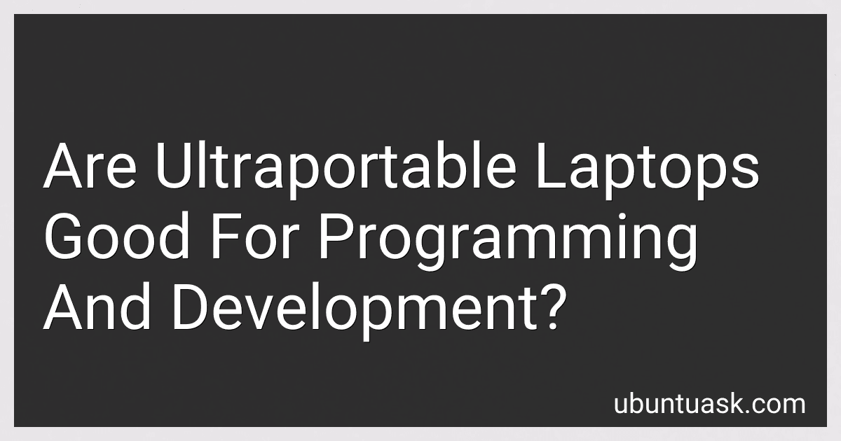 Are Ultraportable Laptops Good For Programming And Development? preview