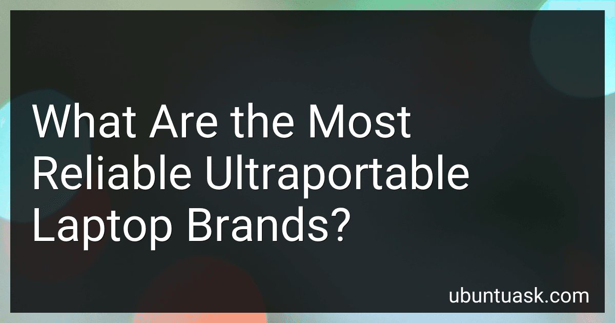 What Are the Most Reliable Ultraportable Laptop Brands? preview