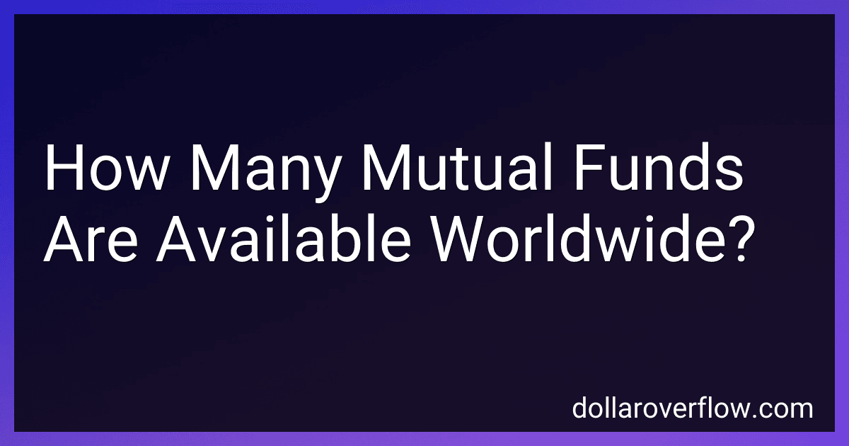 How Many Mutual Funds Are Available Worldwide? image