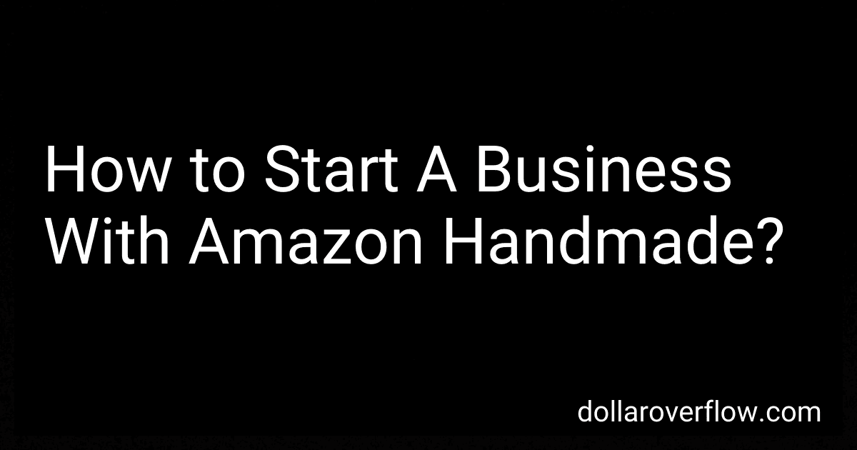 How to Start A Business With Amazon Handmade? preview