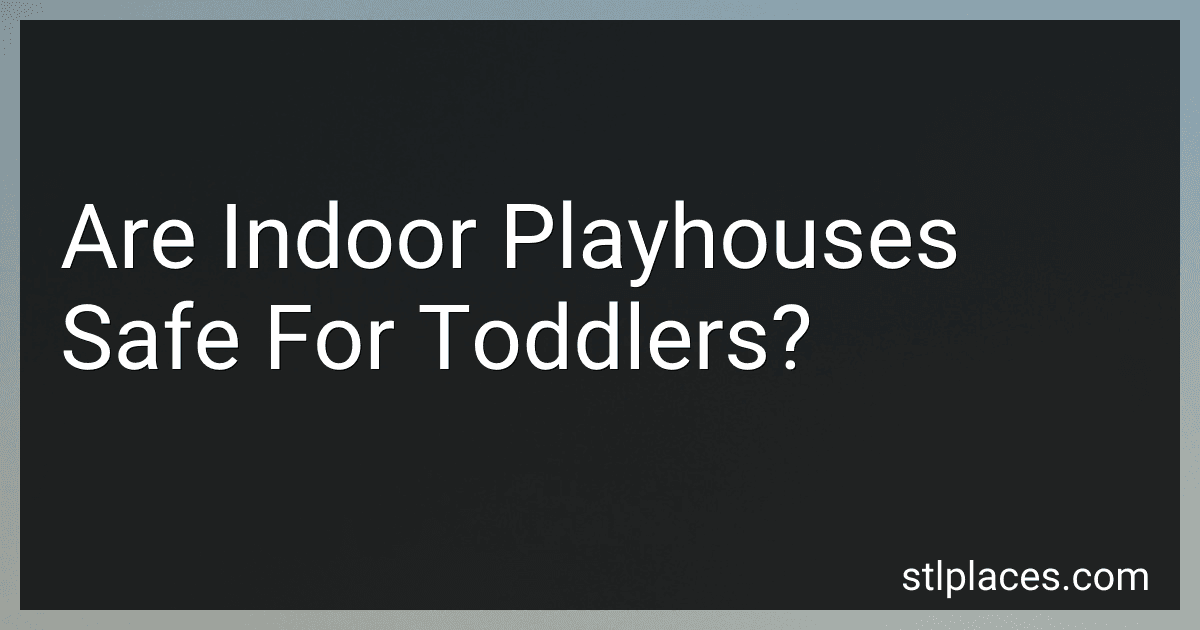 Are Indoor Playhouses Safe For Toddlers? preview