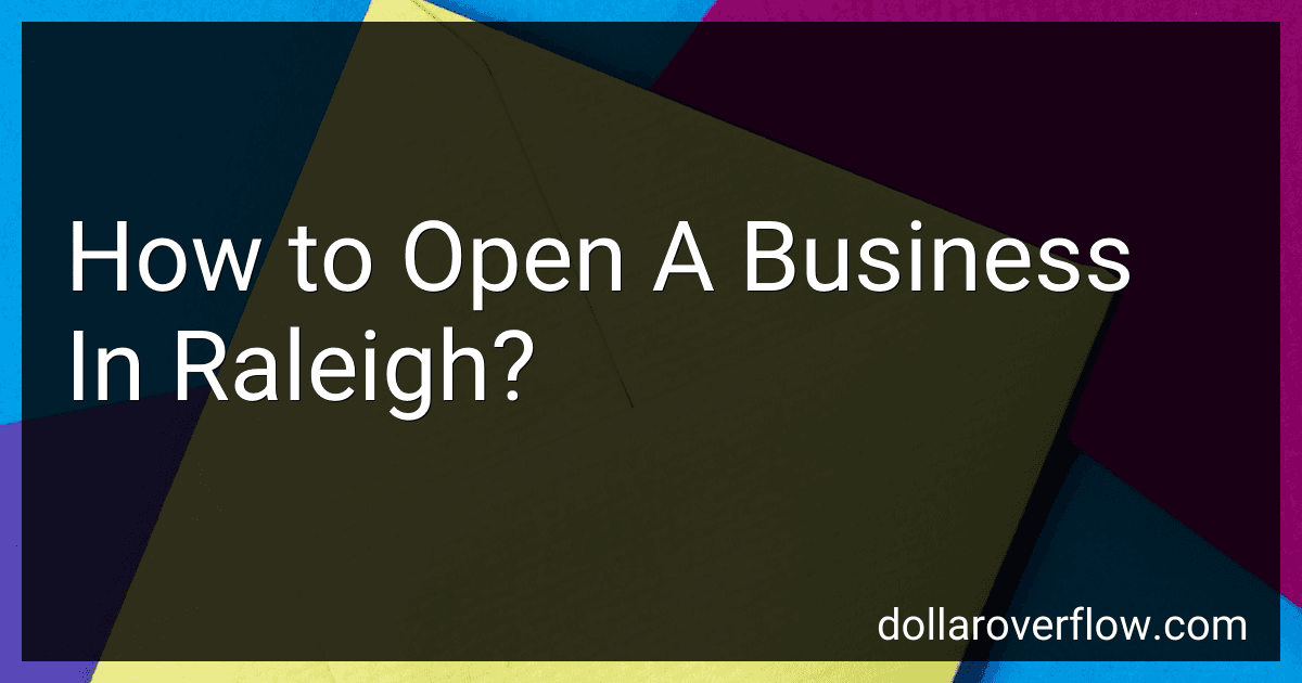 How to Open A Business In Raleigh? preview