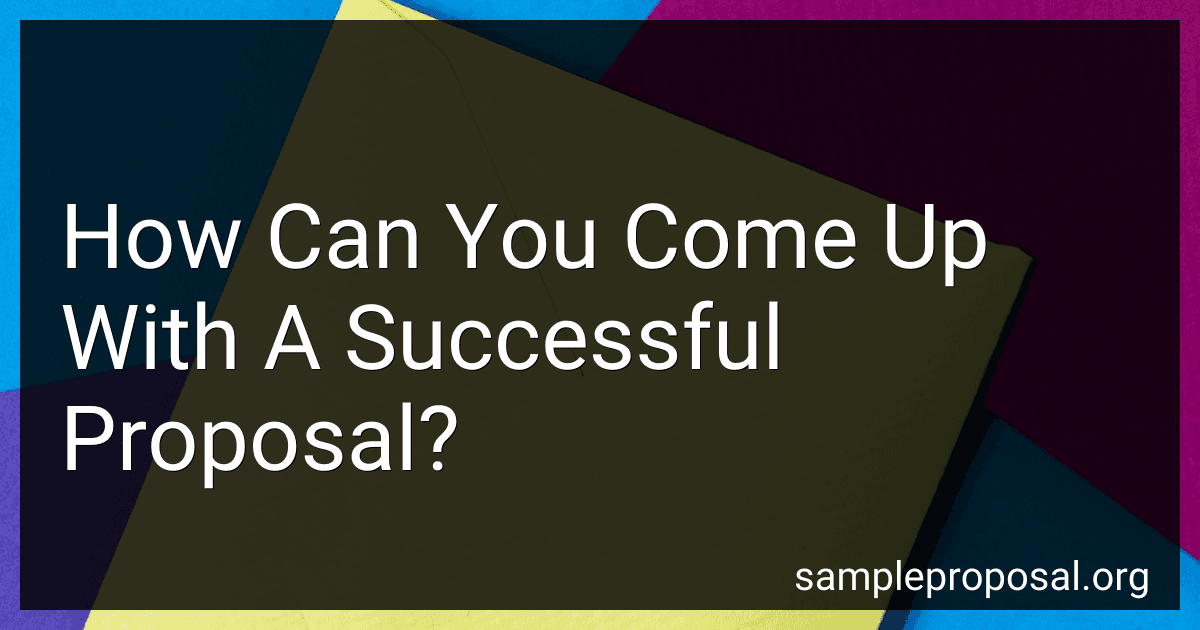 How Can You Come Up With A Successful Proposal? preview