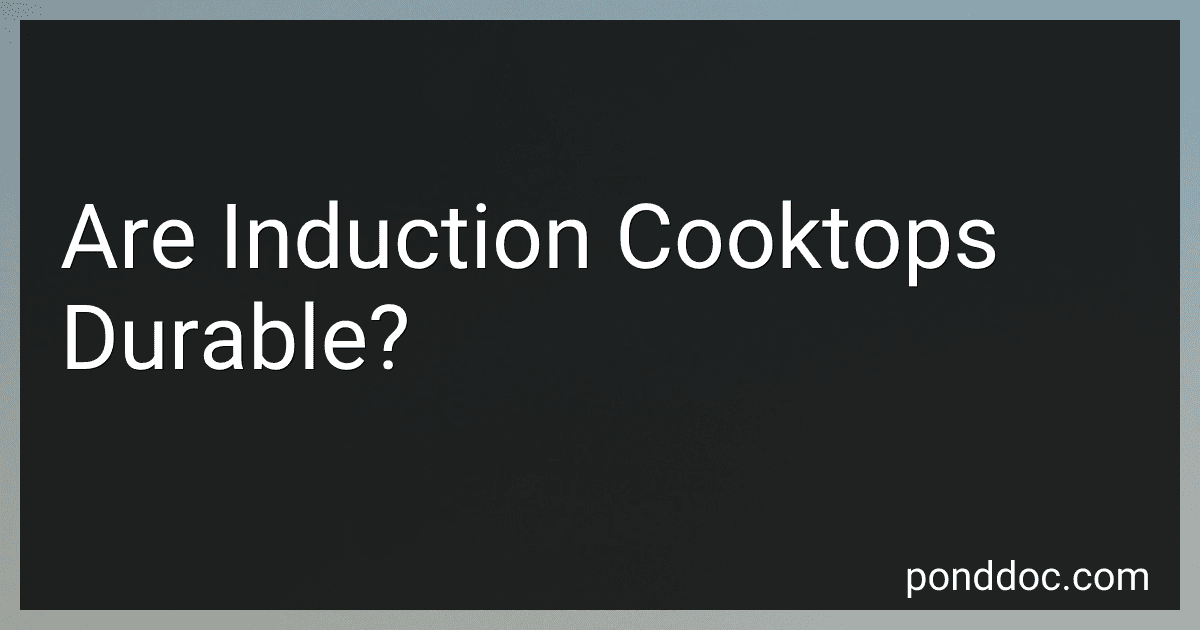 Are Induction Cooktops Durable? image