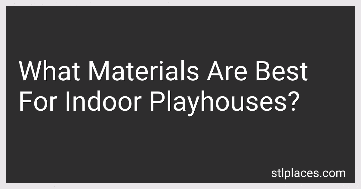 What Materials Are Best For Indoor Playhouses? preview