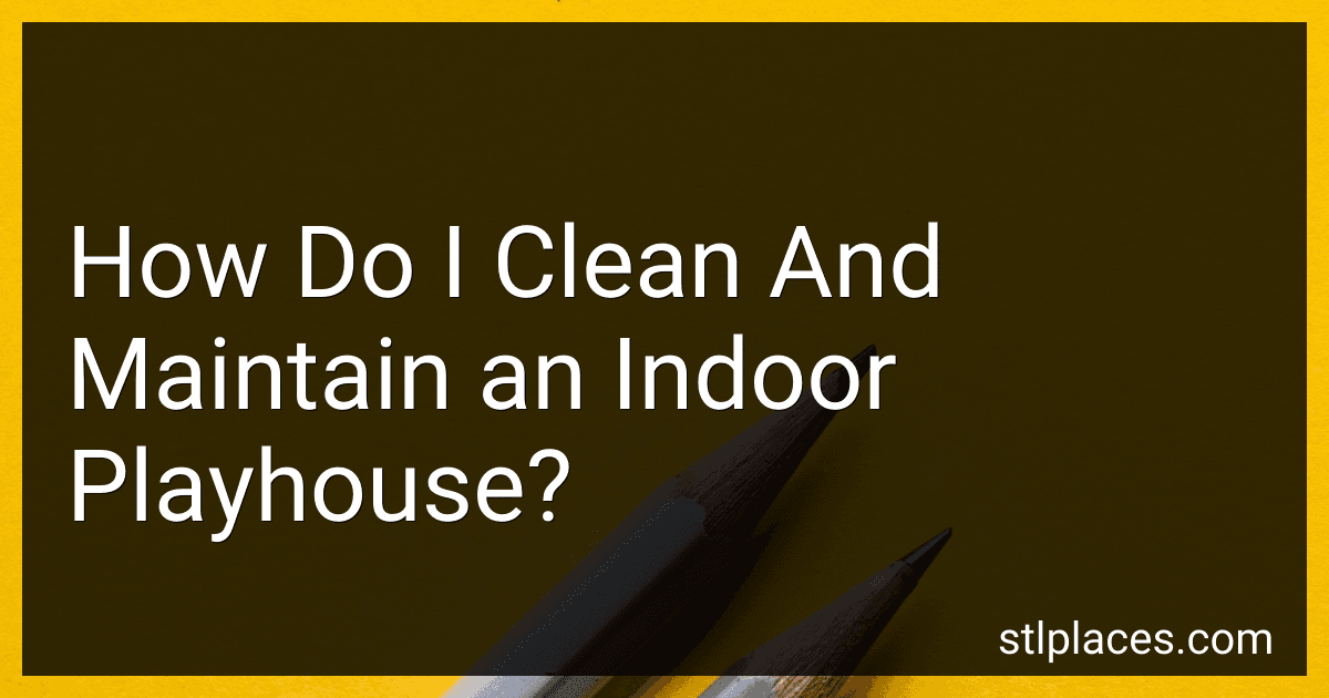 How Do I Clean And Maintain an Indoor Playhouse? preview
