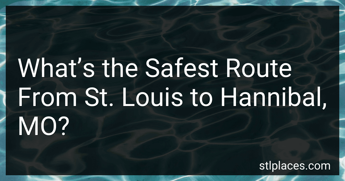 What’s the Safest Route From St. Louis to Hannibal, MO? preview